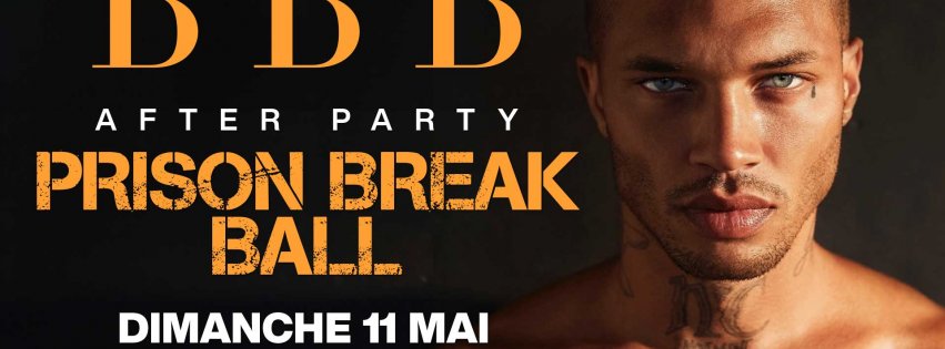 Soirée BBB PRISON BREAK BALL AFTER PARTY