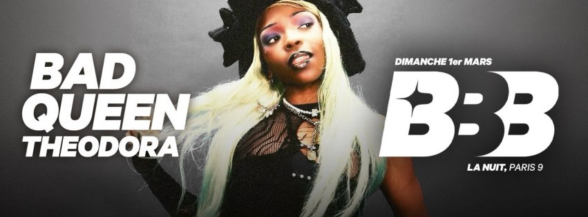 Soiréée BBB Bad Queen feat Theodora
