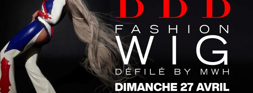 Soirée BBB FASHION WIG - DEFILE BY  MWH