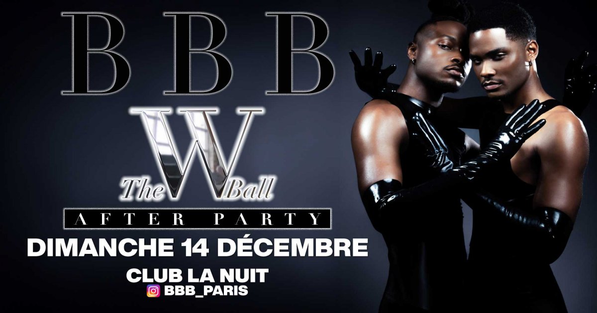 SOIREE BBB THE W BALL AFTER PARTY