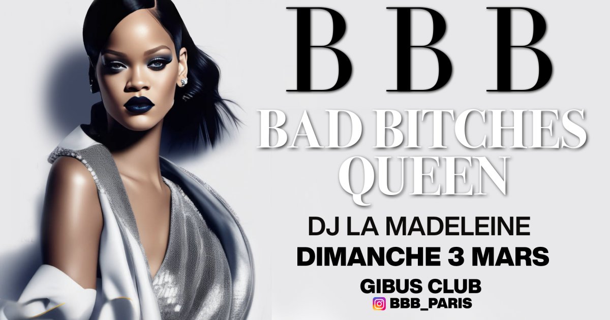 SOIREE BBB Bad Bitches Queens